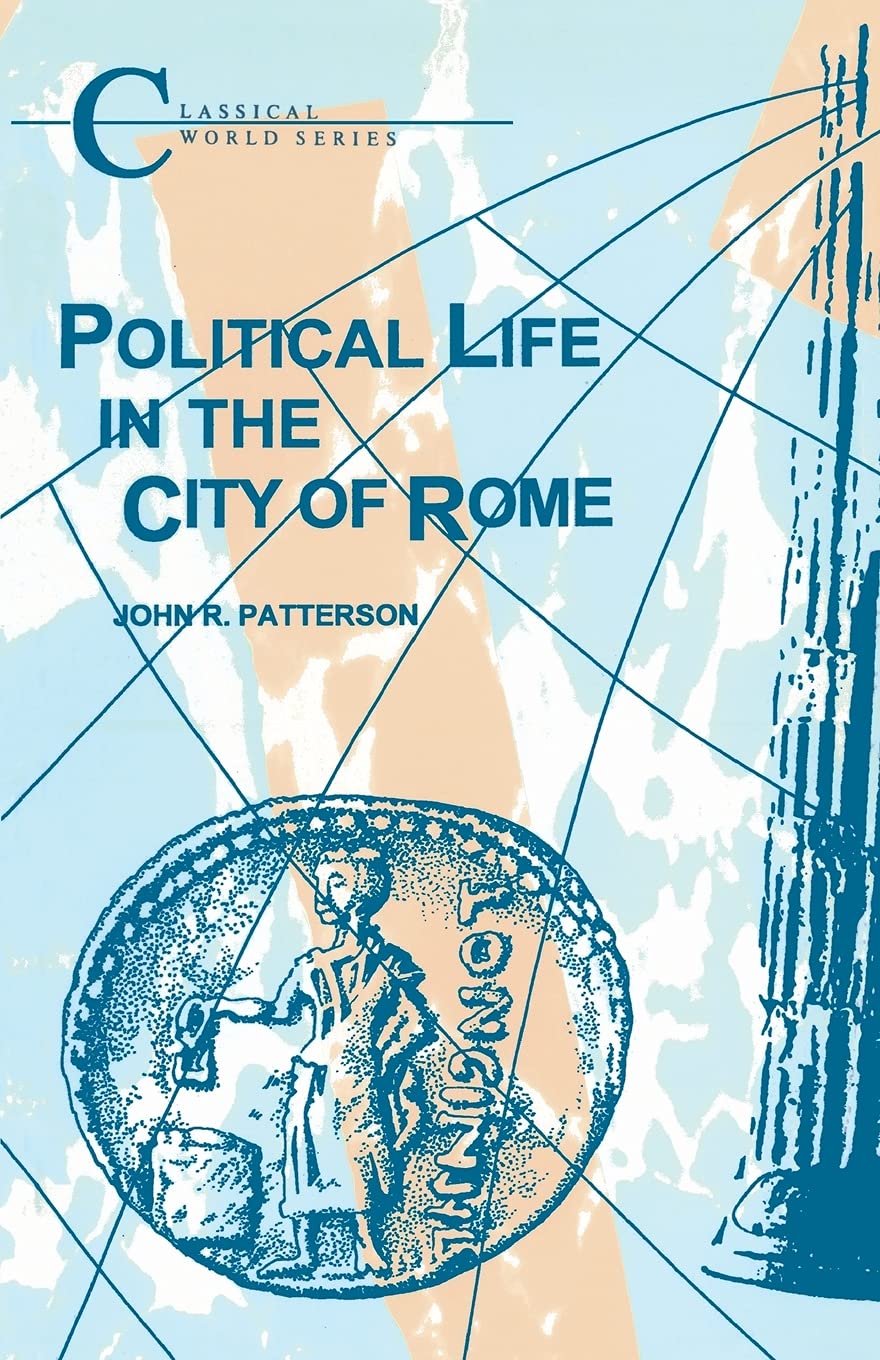 Political Life in the City of Rome (Classical World Series)