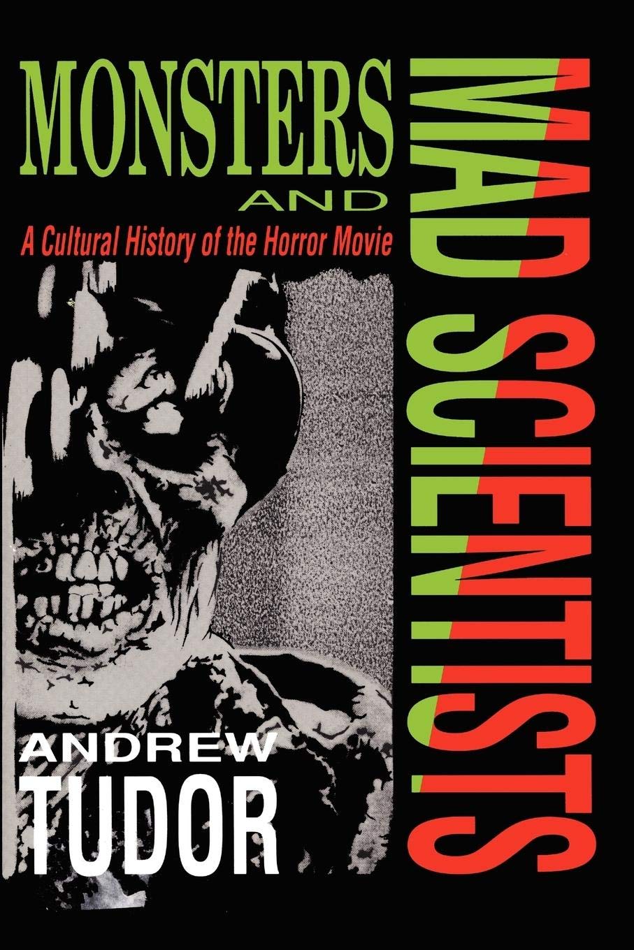Monsters and Mad Scientists: A Cultural History of the Horror Movie