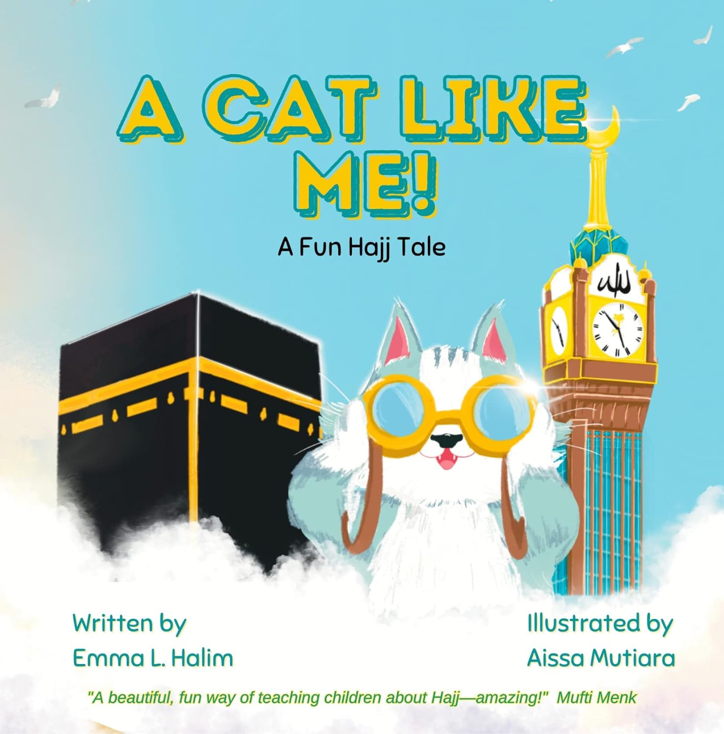 A Cat Like Me!: A Fun Hajj Tale      Kindle Edition