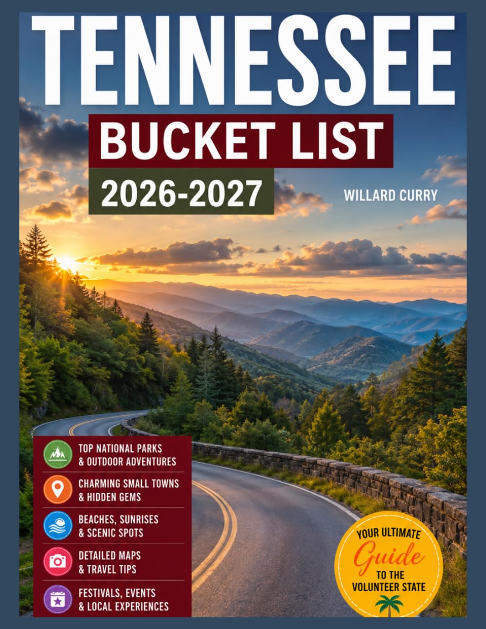 Tennessee Bucket List 2026-2027: 100+ Things To Do In The Great Smoky Mountains, Nashville, The Natchez Trace Parkway, Drives and Road Trip ... & Festivals (WanderVista Collection)
