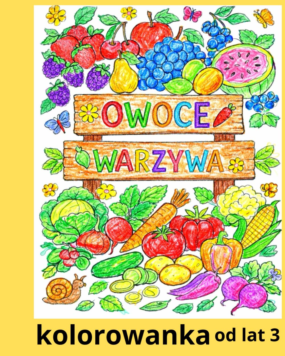 Polskie Owoce I Warzywa - Kolorowanka dla Najmłodszych: Duże ilustracje do kolorowania dla dzieci od 3 lat Nauka przez zabawę idealne do przedszkola zdrowe odżywianie