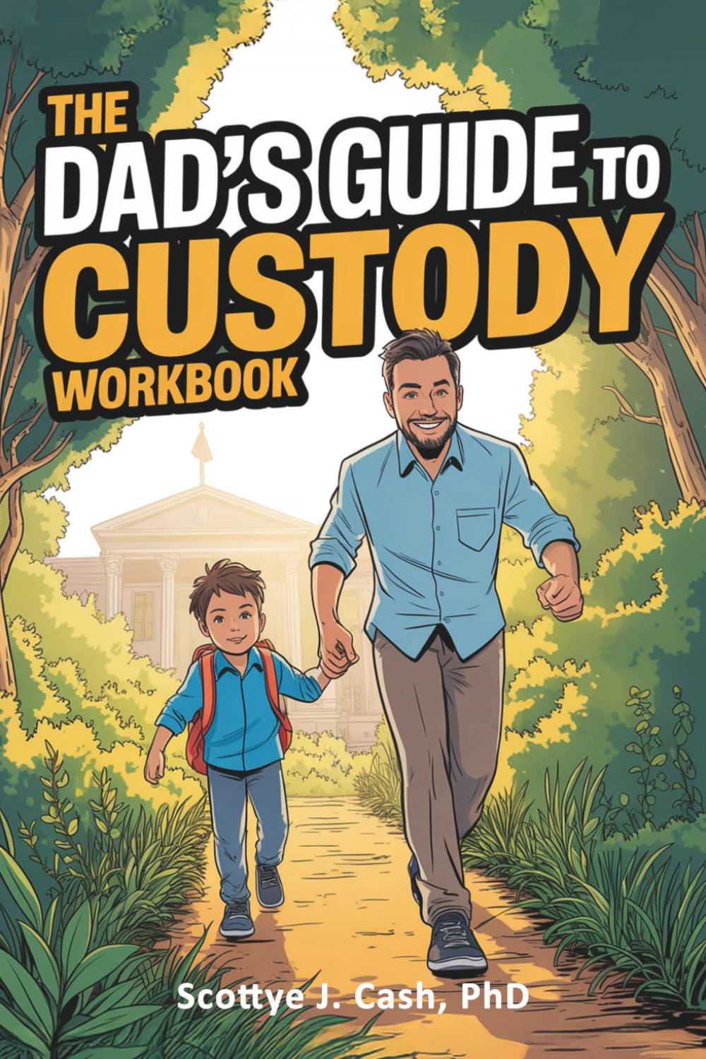 The Dad's GUIDE to Custody Workbook: Your 10-minute-a-day game plan to stop winging it, take action, and leave the drama behind (Court Wise AI)      Paperback – August 26, 2025