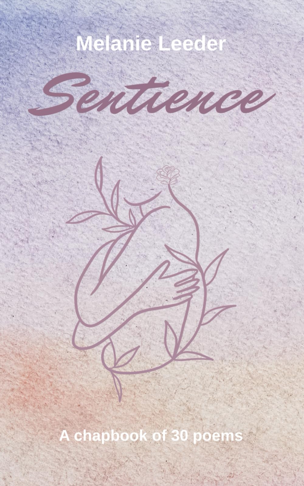 Sentience: A chapbook of 30 poems