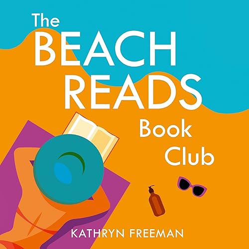 The Beach Reads Book Club: The Kathryn Freeman RomCom Collection, Book 5