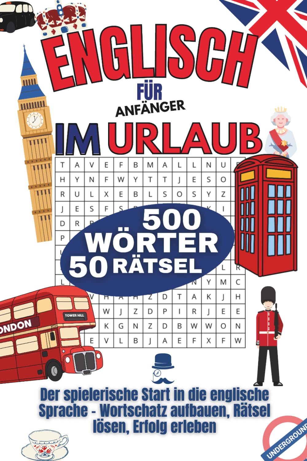 Englisch für Anfänger Im Urlaub - 50 Rätsel – 500 wichtige Wörter für deinen Englisch-Start – inklusive Lösungen