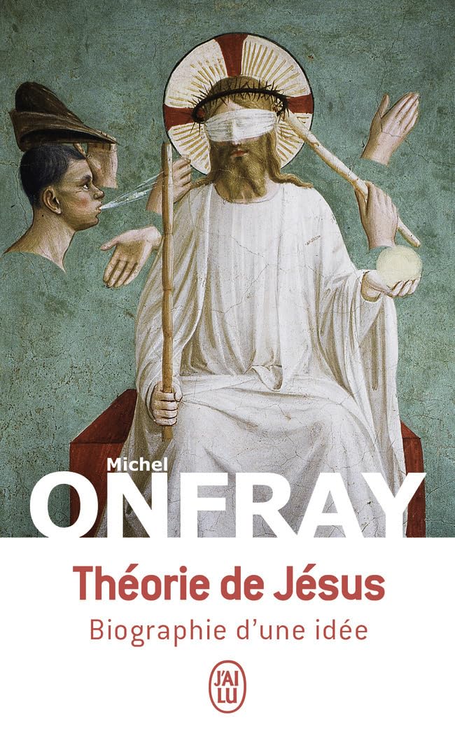Théorie de Jésus: Biographie d'une idée