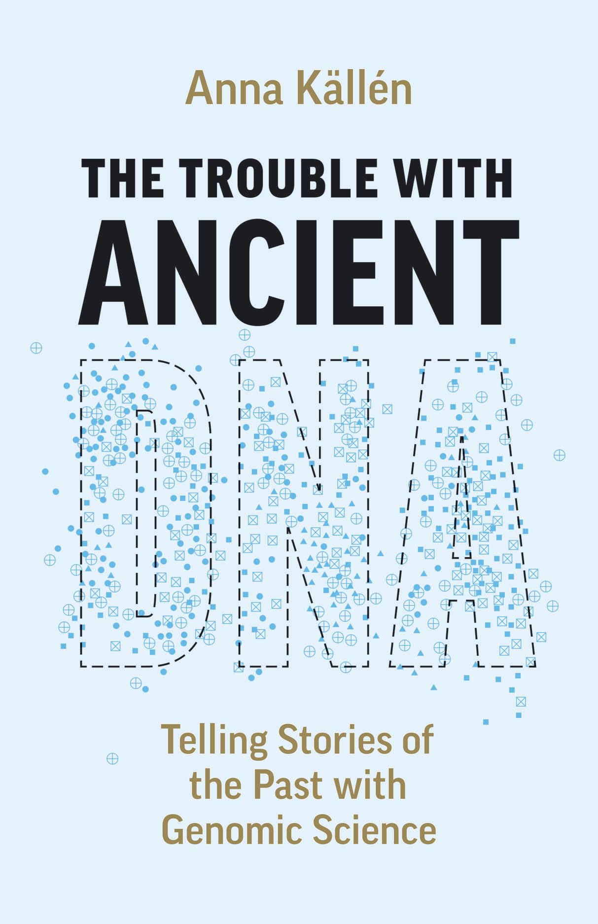 The Trouble with Ancient DNA : Telling Stories of the Past with Genomic Science