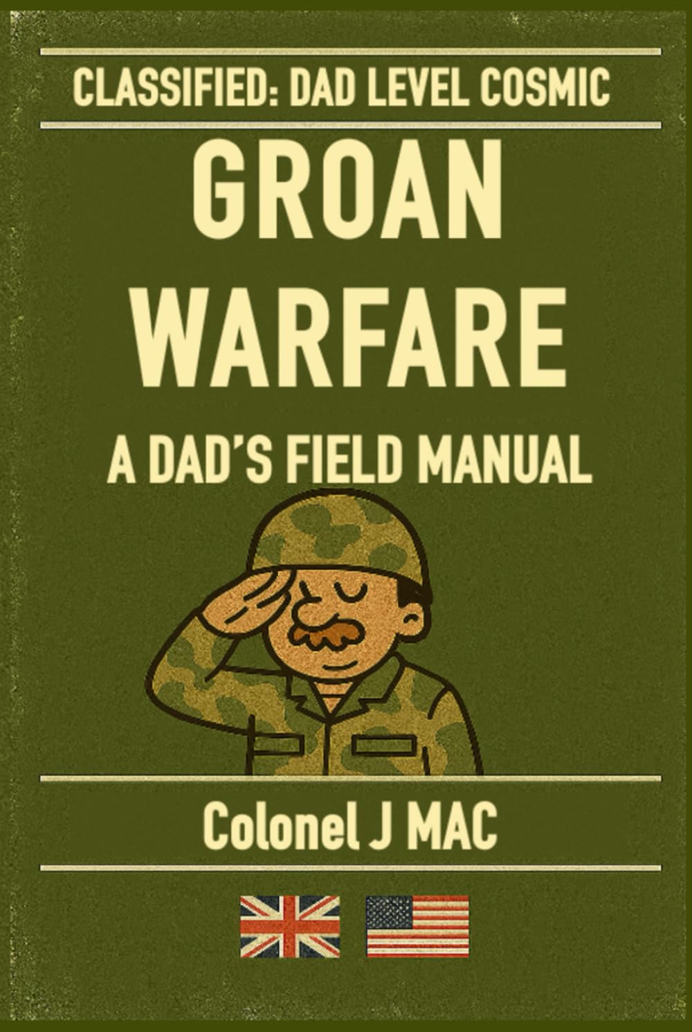 GROAN WARFARE: A DAD’S FIELD MANUAL