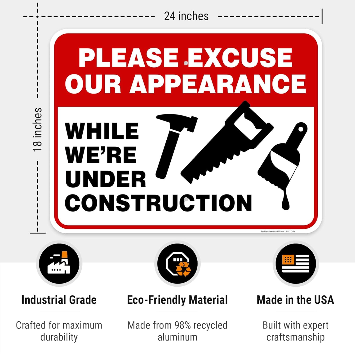 Please Excuse Our Appearance While We're Under Construction Sign, 18x24 Inches, 55 mil Thick HDPS (high Density polystyrene), Made in USA