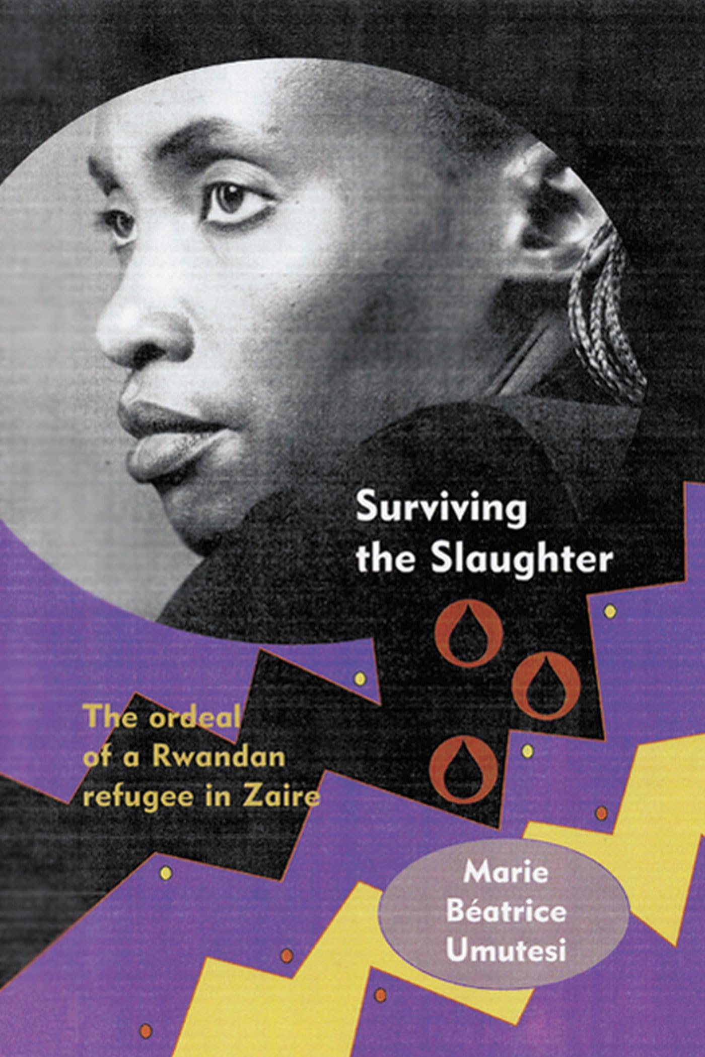 Surviving the Slaughter: The Ordeal of a Rwandan Refugee in Zaire. Forew. by Catharine Newbury (WOMEN IN AFRICA AND THE DIASPORA)