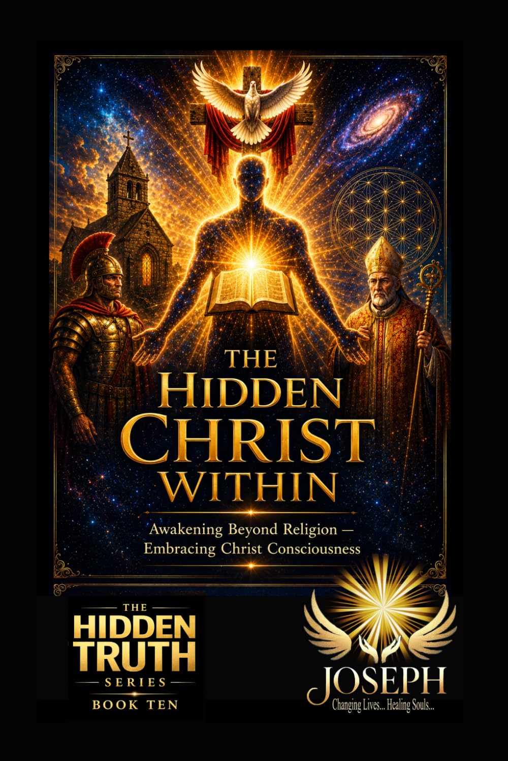 The Hidden Christ Within: Awakening Beyond Religion — Embracing Christ Consciousness (The Hidden Truth Series)
