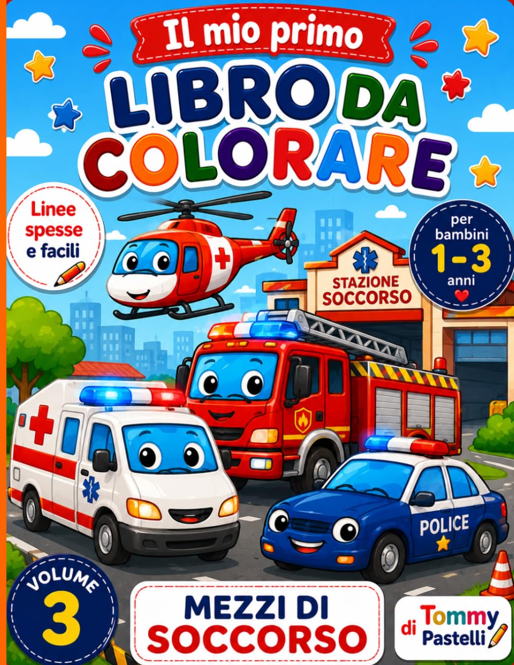 Il Mio Primo Libro da Colorare – Mezzi di Soccorso: Ambulanze, pompieri e polizia da colorare per bambini da 1 a 3 anni (Il mio primo libro da colorare – (Volume 3) - Mare - (SERIE))