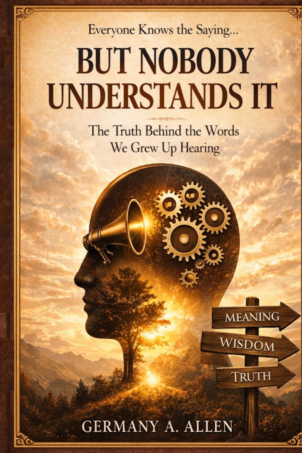 Everyone Knows the Saying… But Nobody Understands It
