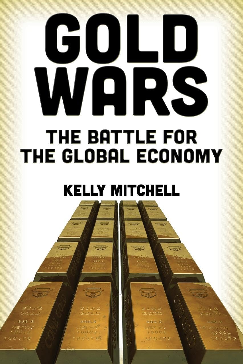 Gold Wars: The Battle for the Global Economy Paperback – September 27, 2013