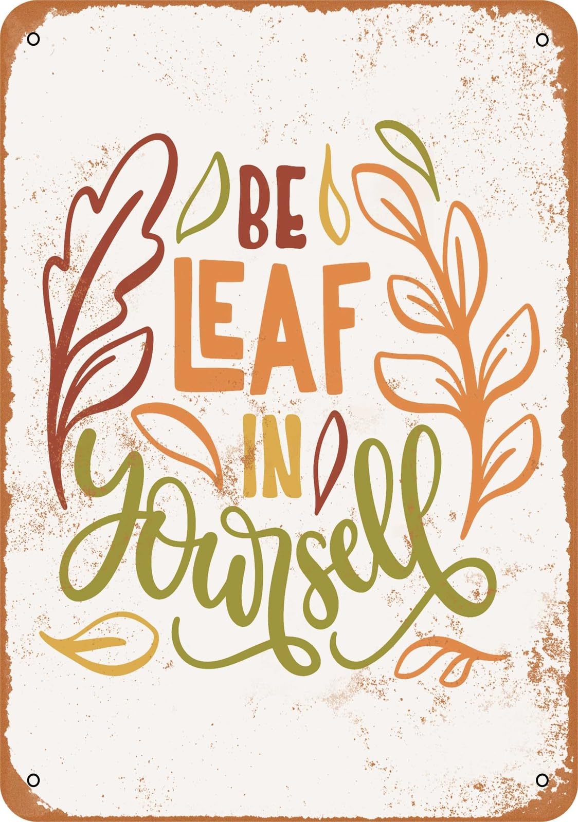Miaomansenstore Metal Sign - Be Leaf In Yourself 2 - Vintage Look Home Decor