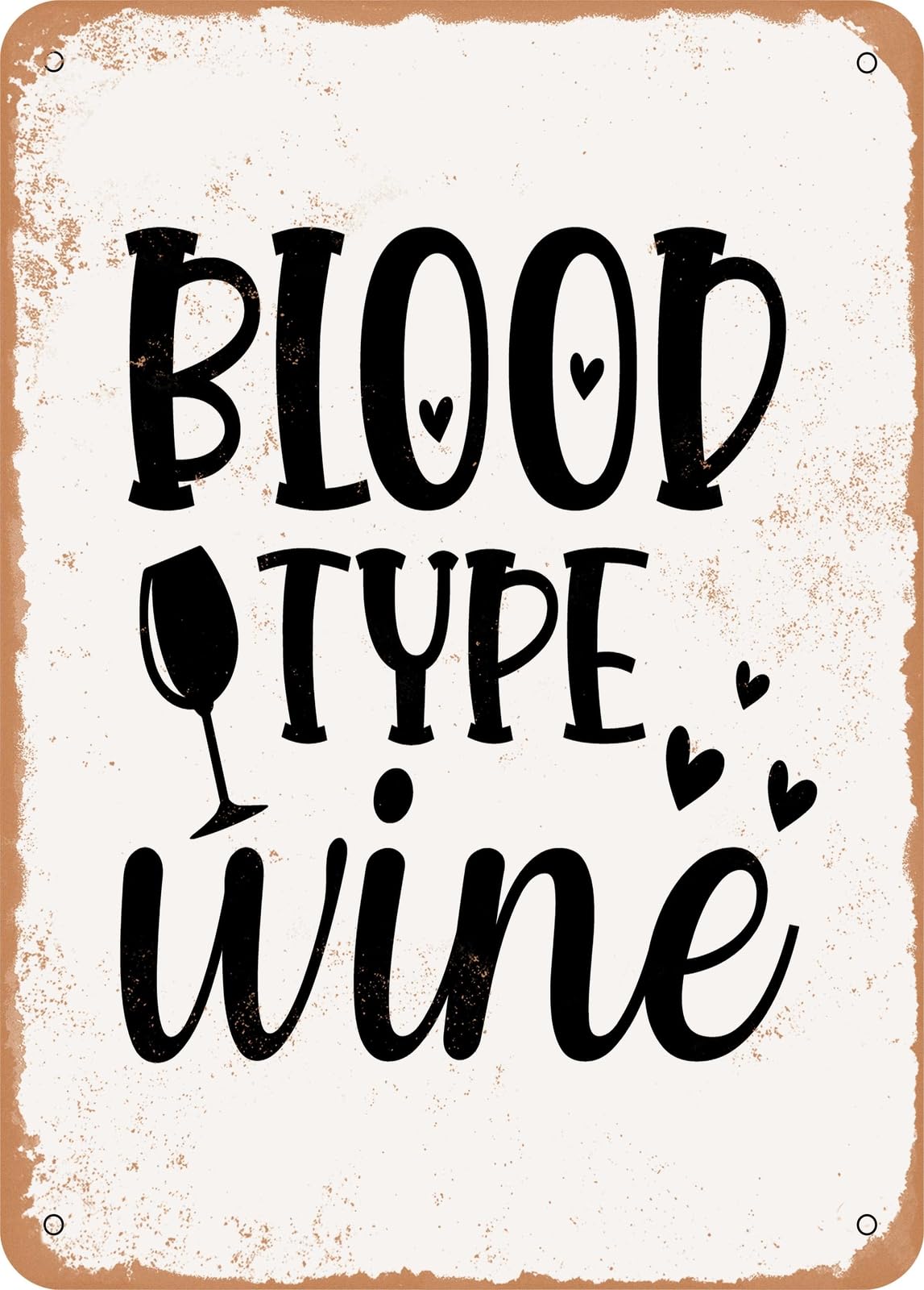 Metal Sign - Blood Type Wine - Vintage Rusty Look home decor
