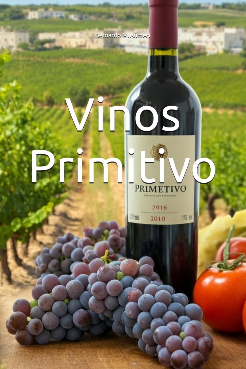 Vinos Primitivo (Wines of the World: Italy)