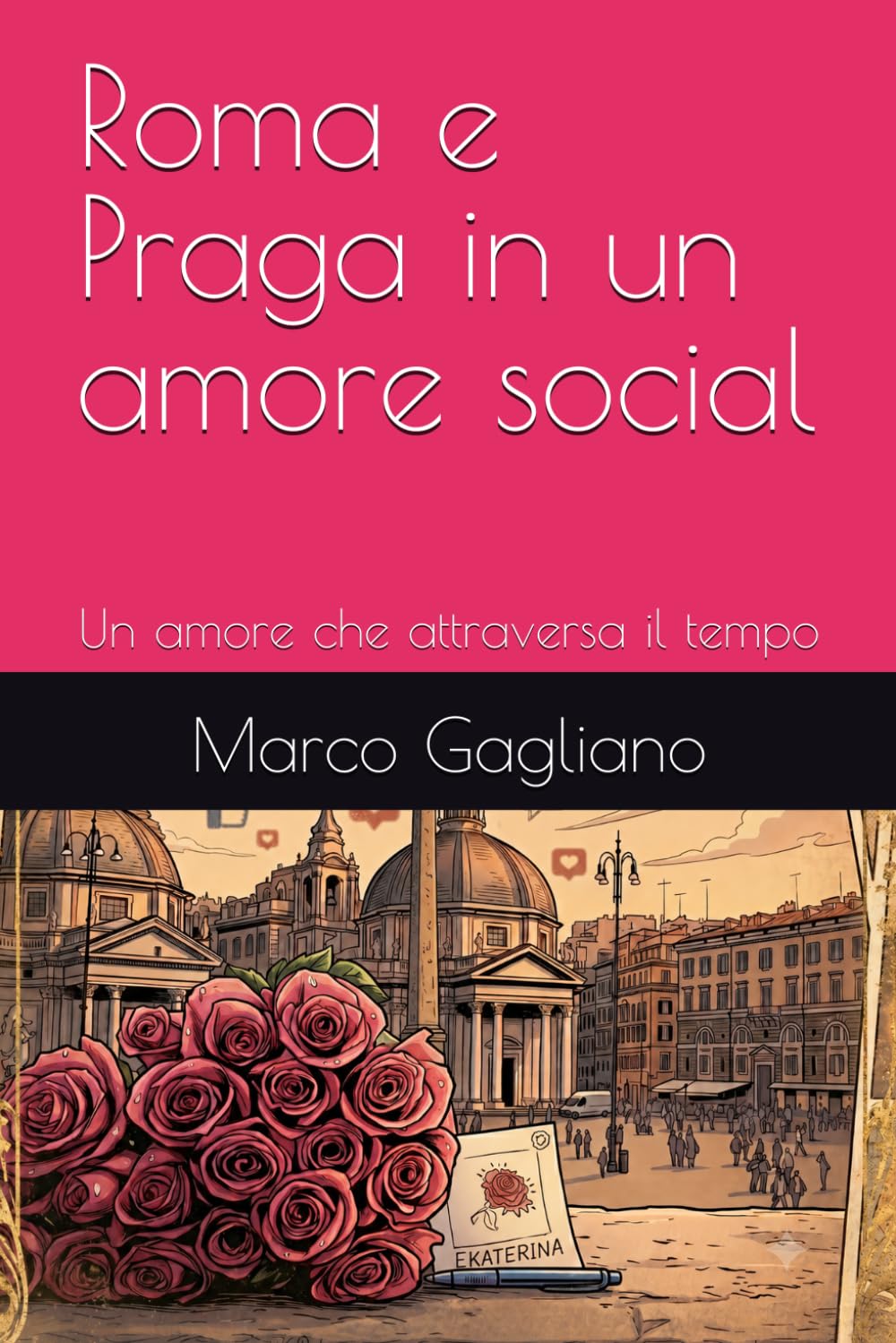 Roma e Praga in un amore social: Un amore che attraversa il tempo