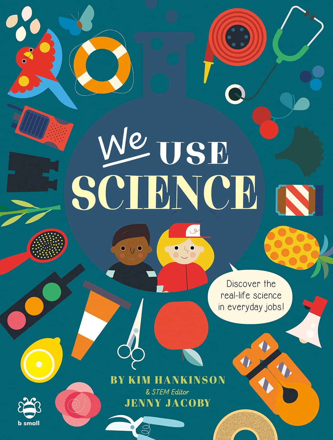 We Use Science: Discover the Real-Life Science in Everyday Jobs! (We Use It Every Day)