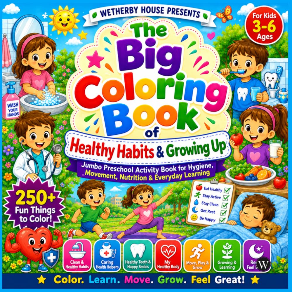 The Big Coloring Book of Healthy Habits & Growing Up: Jumbo Preschool Activity Book for Hygiene, Movement, Nutrition & Everyday Learning