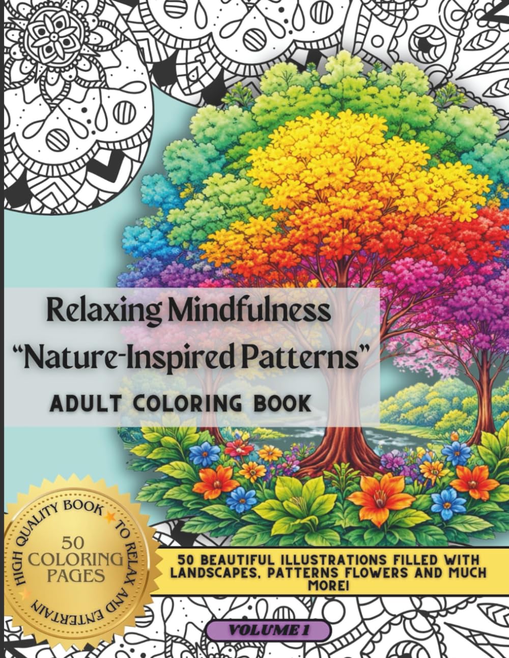 Relaxing Mindfulness "Nature-Inspired Patterns" Adult Coloring Book: Adult Coloring Book for Stress Relief, Relaxation & Mindfulness with Nature-Inspired Patterns