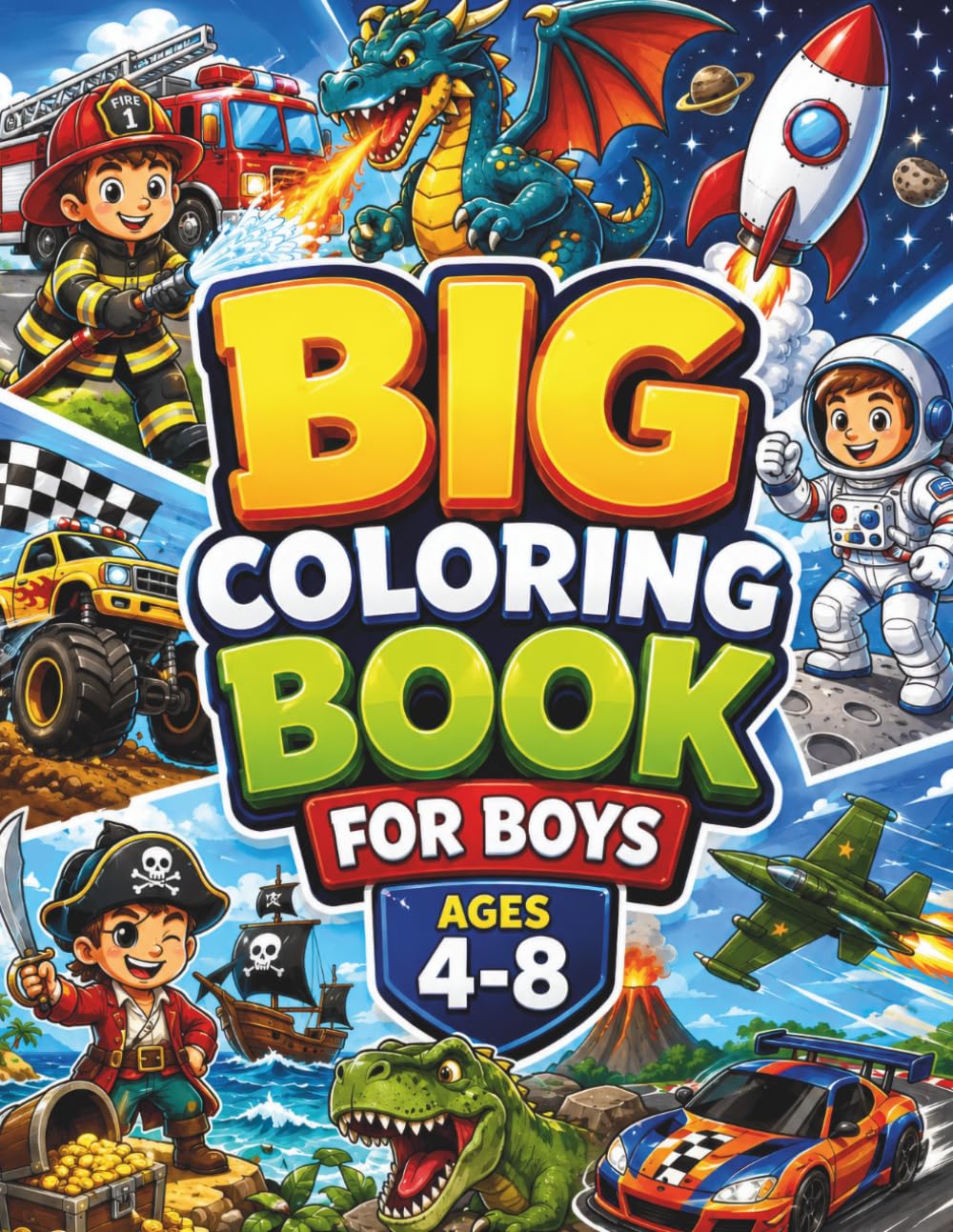 Big Coloring Book for Boys Ages 4-8: 50 Fun Coloring Pages with Dinosaurs, Space, Vehicles, Sports, Jobs & Adventures