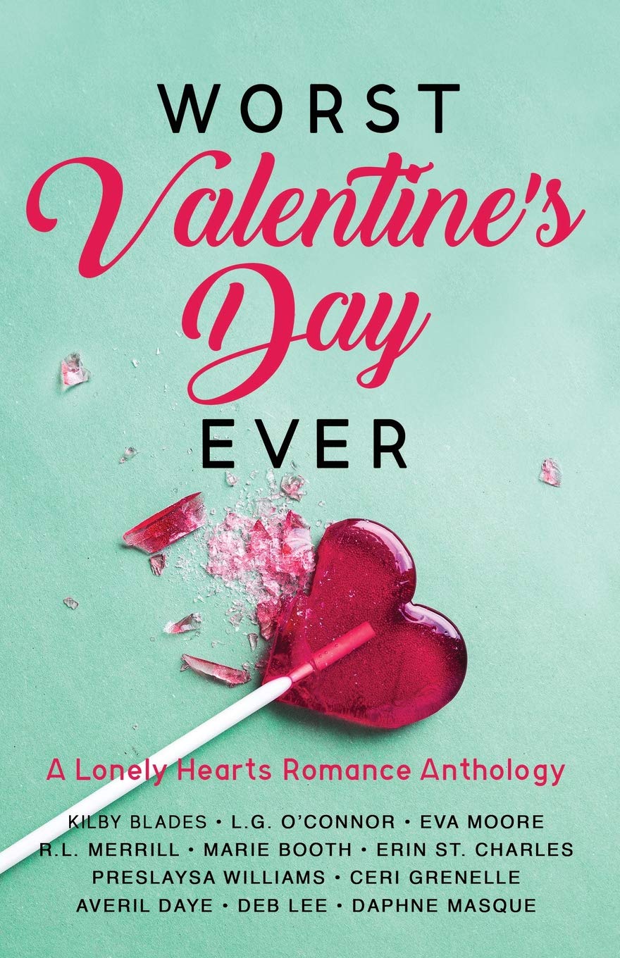 Worst Valentine's Day Ever: A Lonely Hearts Romance Anthology (Worst Day Ever Book 2)