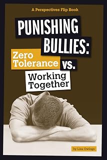 Punishing Bullies: Zero Tolerance vs. Working Together (Perspectives Flip Book)