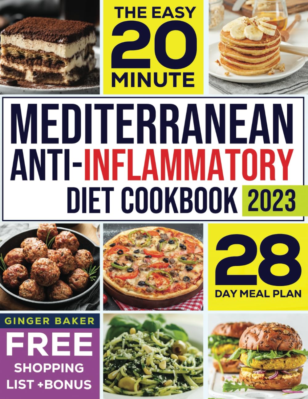 The Easy 20 Minute Mediterranean Anti- Inflammatory Diet Cookbook: Transform Your Health With Simple, Flavorful, and Anti-Inflammatory Mediterranean Meals in 20 Minutes or Less