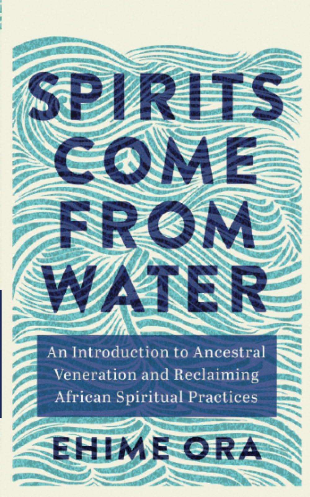 Spirits Come from Water: An Introduction to Ancestral Veneration and Reclaiming African Spiritual Practices