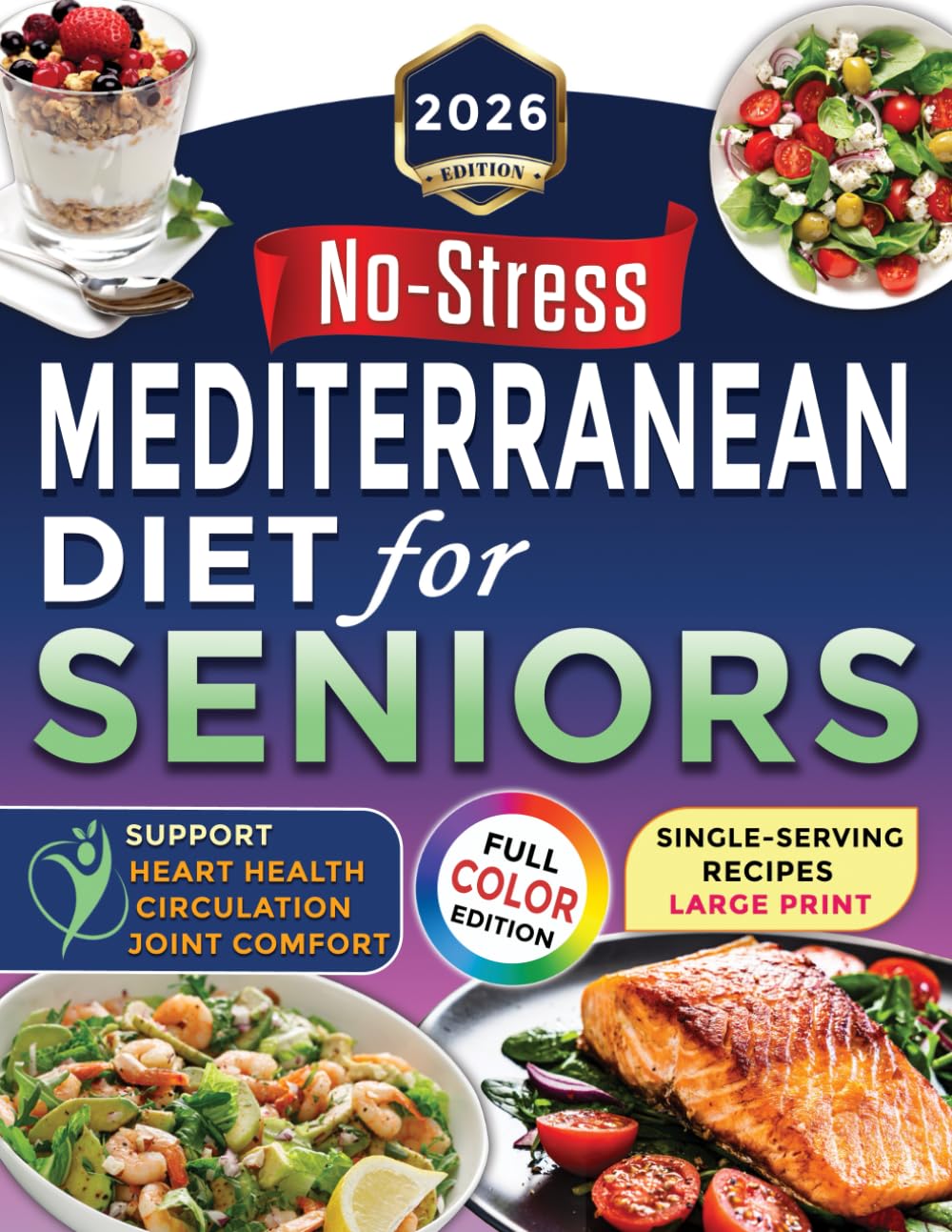 No-Stress Mediterranean Diet Cookbook for Seniors: Your Step-by-Step Guide to Eating Healthy Without Confusion — Support Longevity with Easy, Delicious Recipes and Budget-Friendly Grocery Tips