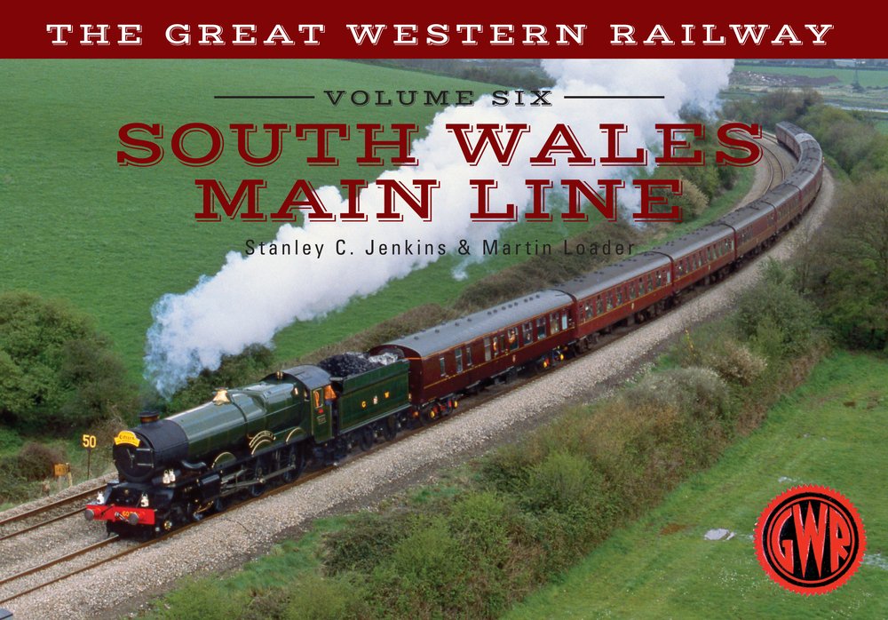 The Great Western Railway Volume Six South Wales Main Line: 6