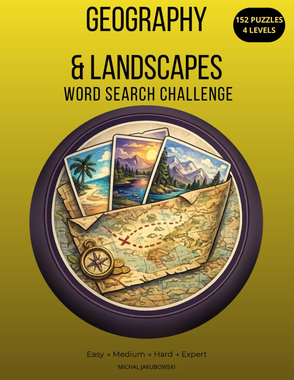 Geography and Landscapes Word Search Challenge for Kids, Teens & Family: 152 Progressive Puzzles from Easy to Expert | Complete Solutions Included | ... for All Ages (Progressive Word Search Series)