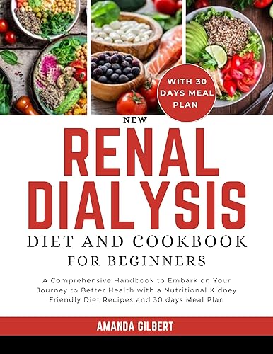New Renal Dialysis Diet And Cookbook For Beginners A Comprehensive Handbook to Embark on Your Journey to Better Health with a Nutritional Kidney