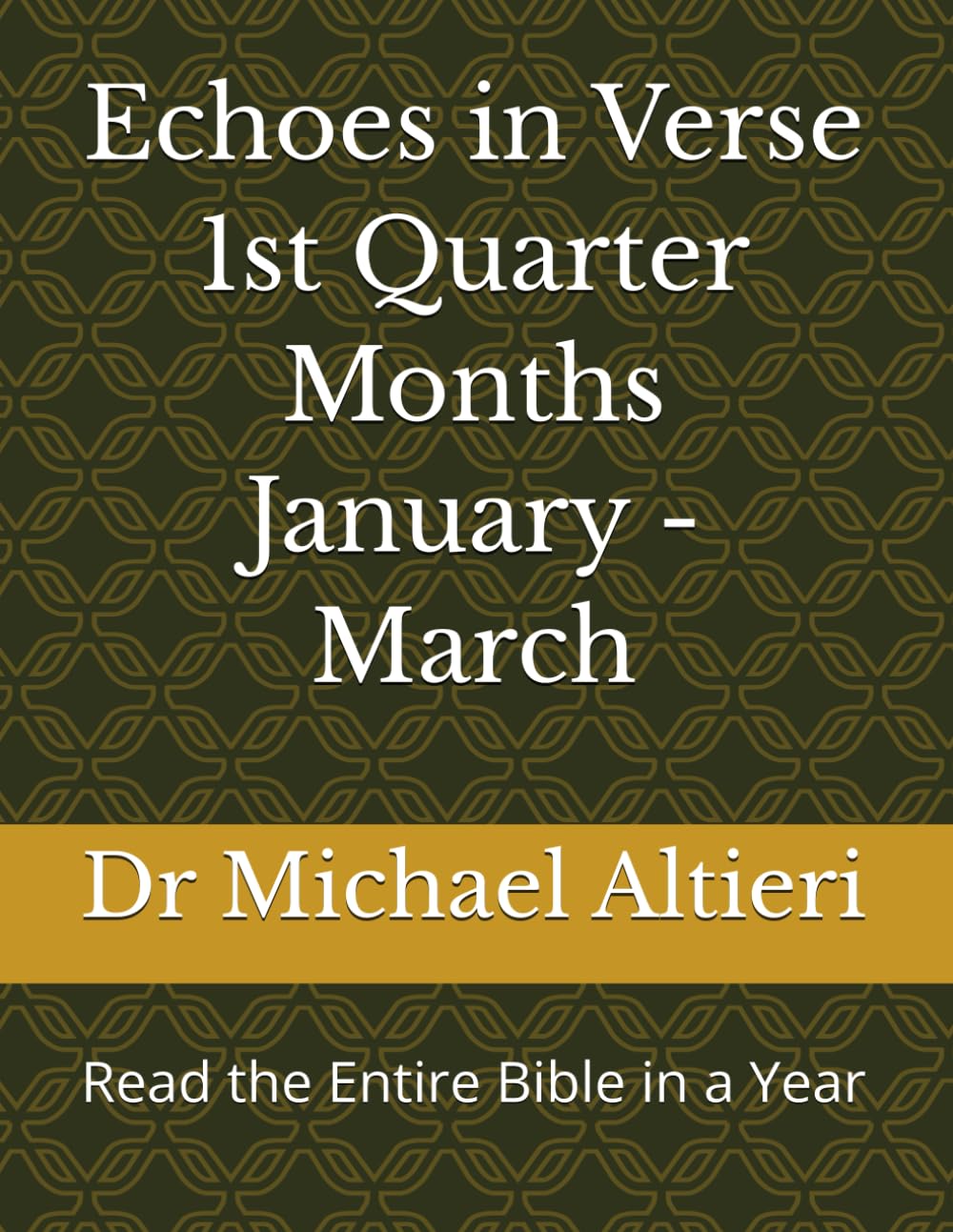 Echoes in Verse 1st Quarter Months January - March: Read the Entire Bible in a Year