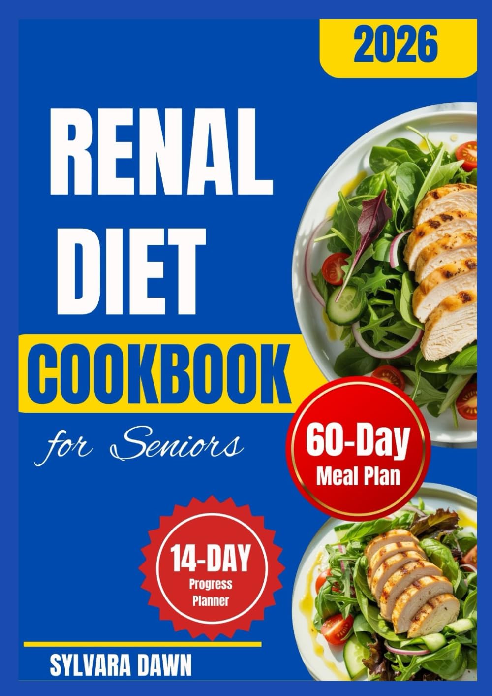 RENAL DIET COOKBOOK FOR SENIORS: Easy, Low-Sodium Recipes with a 60-Day Meal Plan