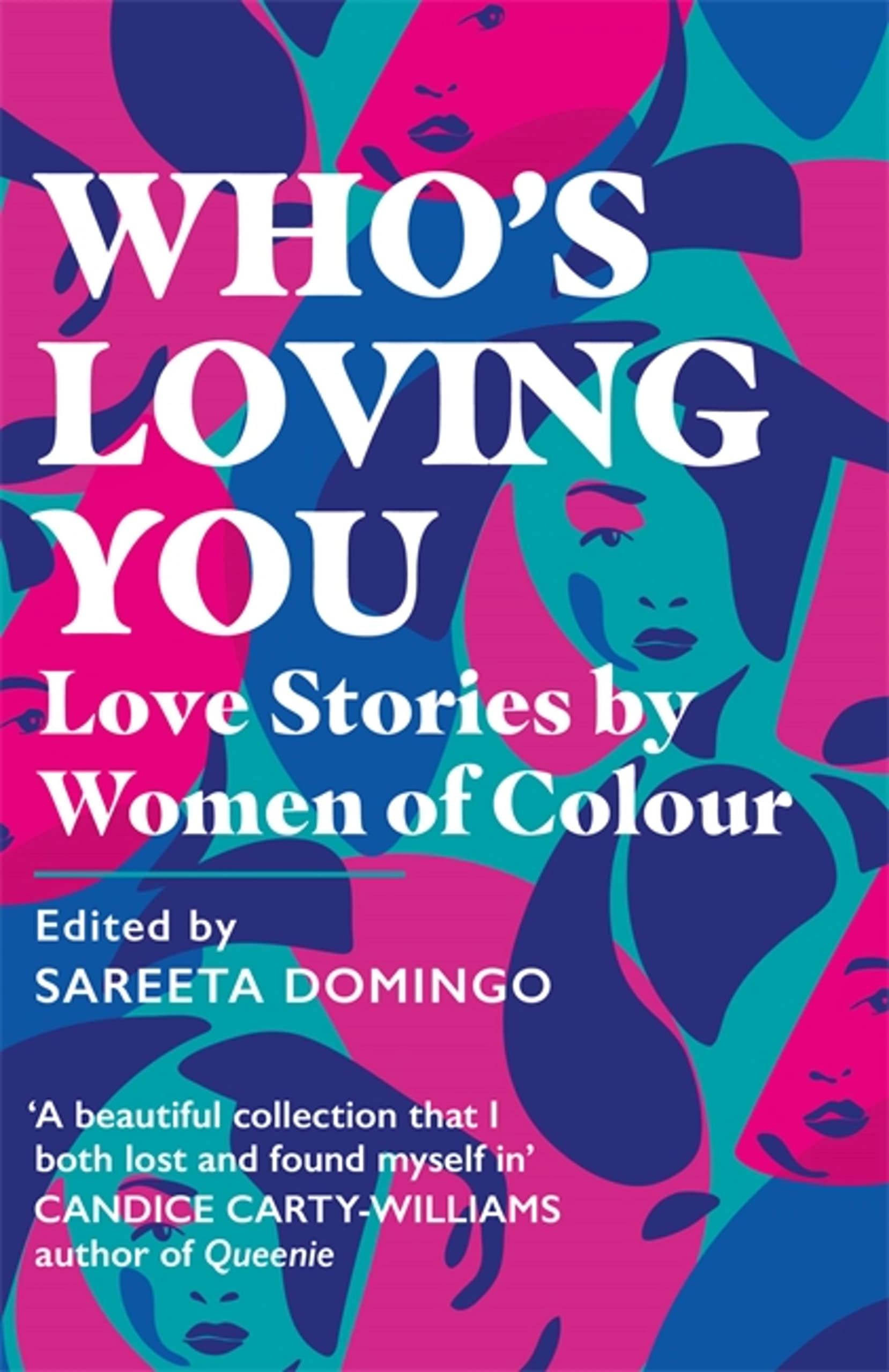 Who's Loving You : Love Stories by Women of Colour by Sareeta Domingo (2022, ...