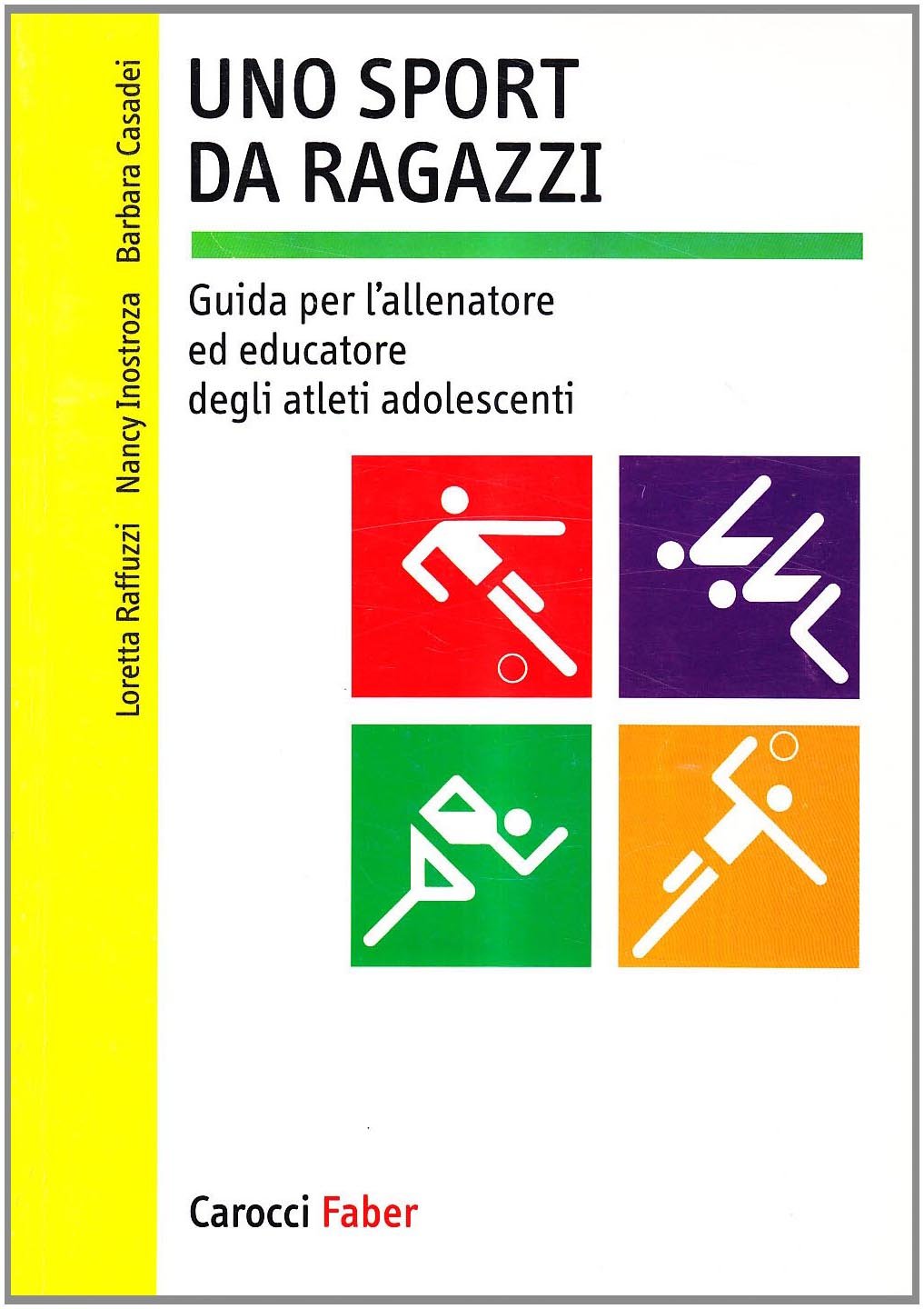 Uno sport da ragazzi. Guida per l'allenatore ed educatore degli atleti adolescenti