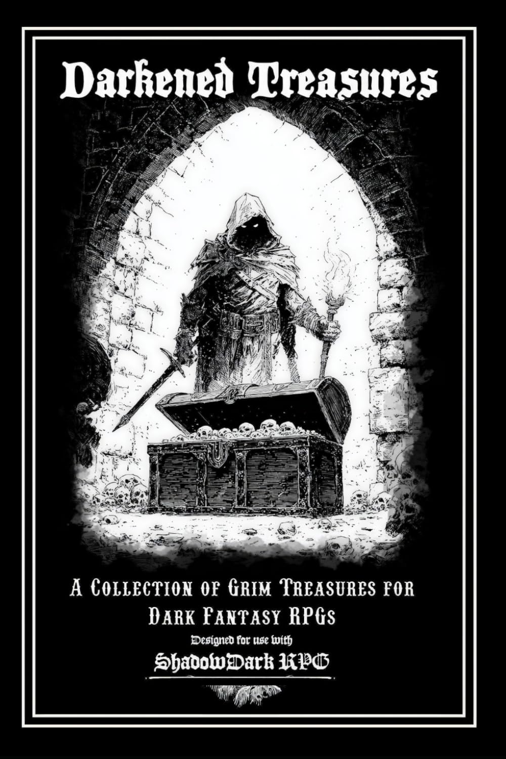 Darkened Treasures: A Tome of 170+ Grimdark Magic Items for TTRPGs: Unleash a Hoard of Gothic Horrors and Cursed Artifacts Upon Your Game