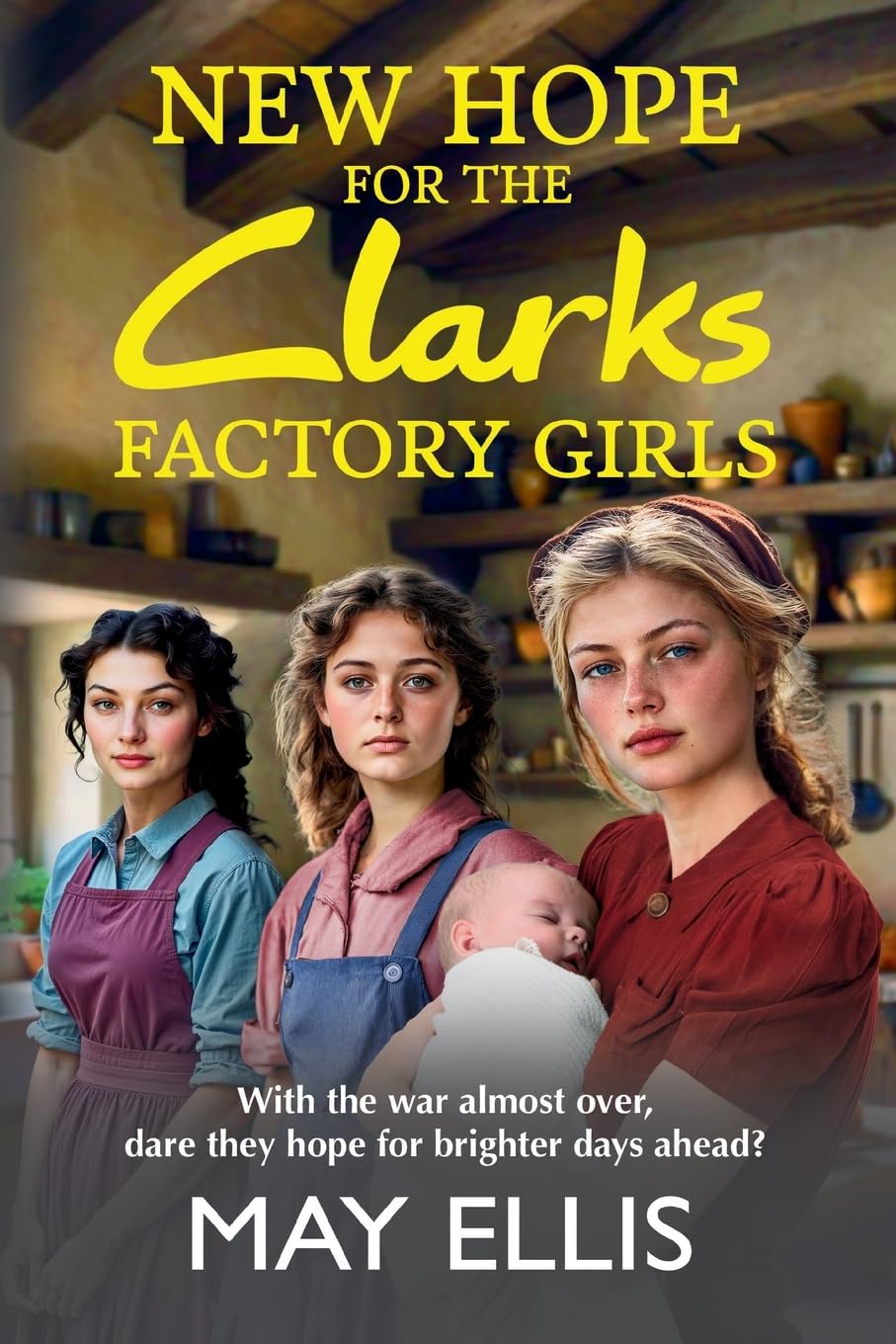 New Hope for the Clarks Factory Girls: An emotional wartime saga from May Ellis