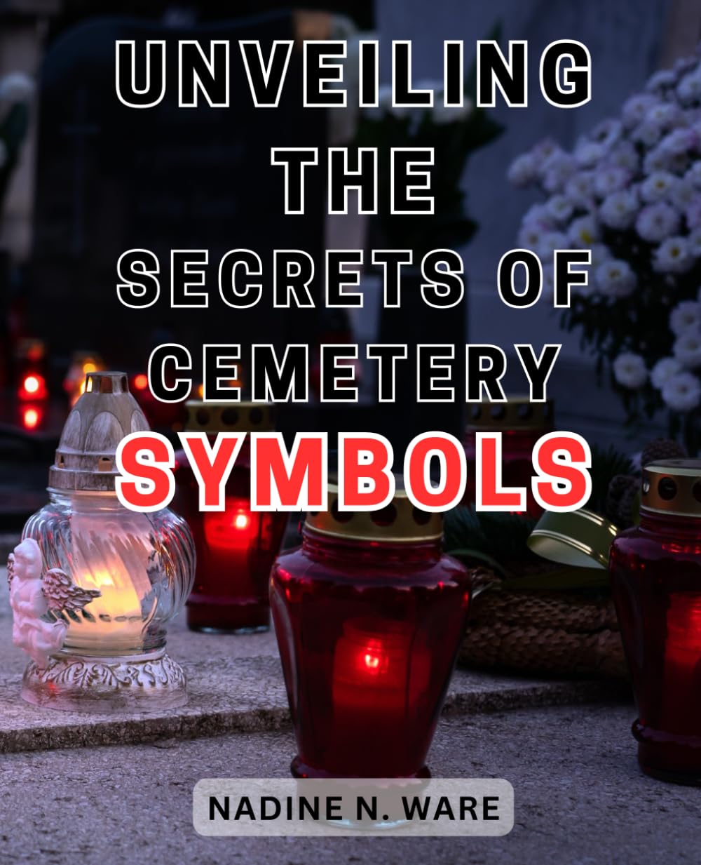 Unveiling the Secrets of Cemetery Symbols: Unlock the Secrets of Graveyard Symbols with a Comprehensive Guide to Classic Iconography