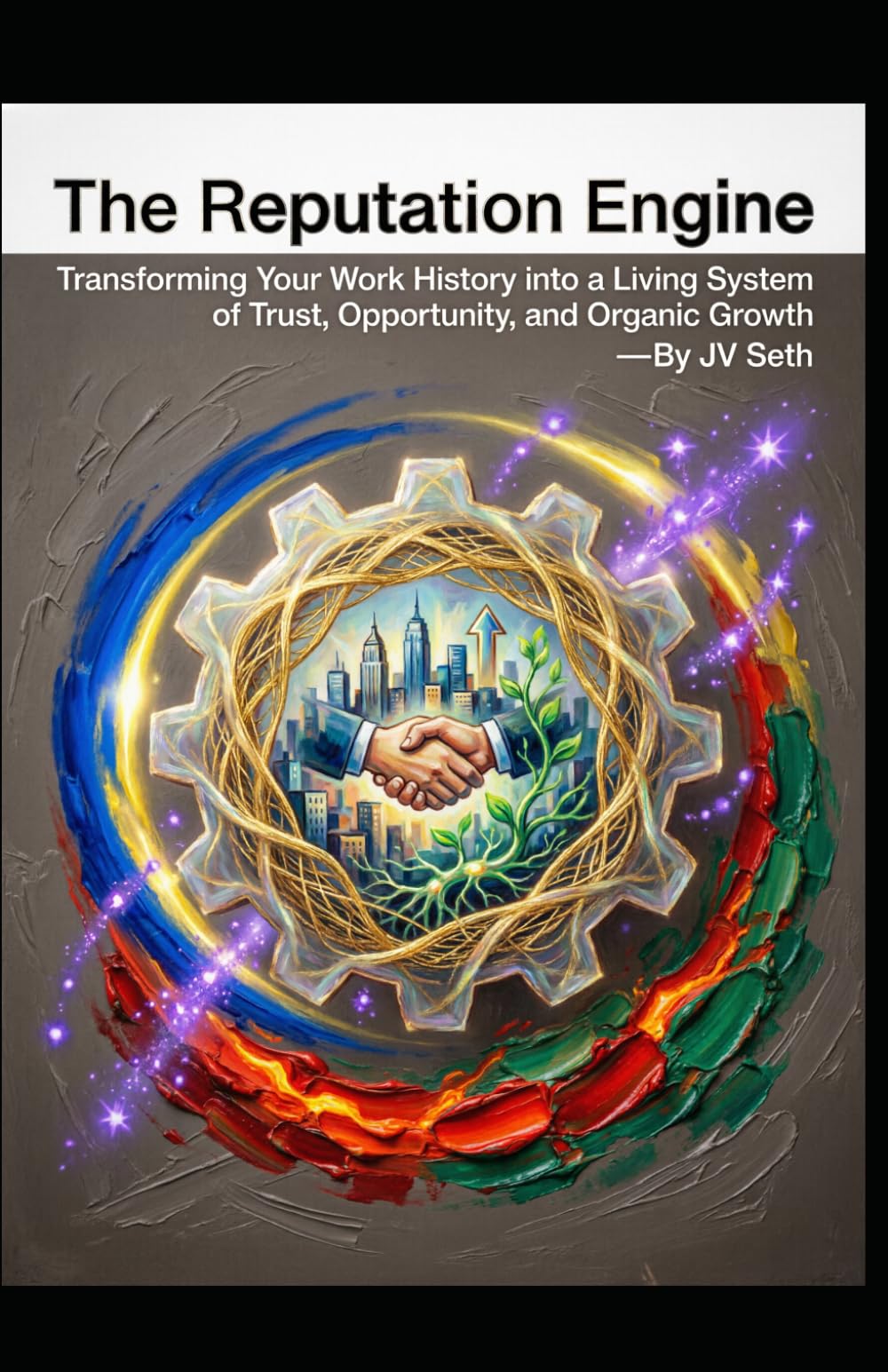 The Reputation Engine: Transforming Your Work History into a Living System of Trust, Opportunity, and Organic Growth (Hard Life Problems Worth Solving)