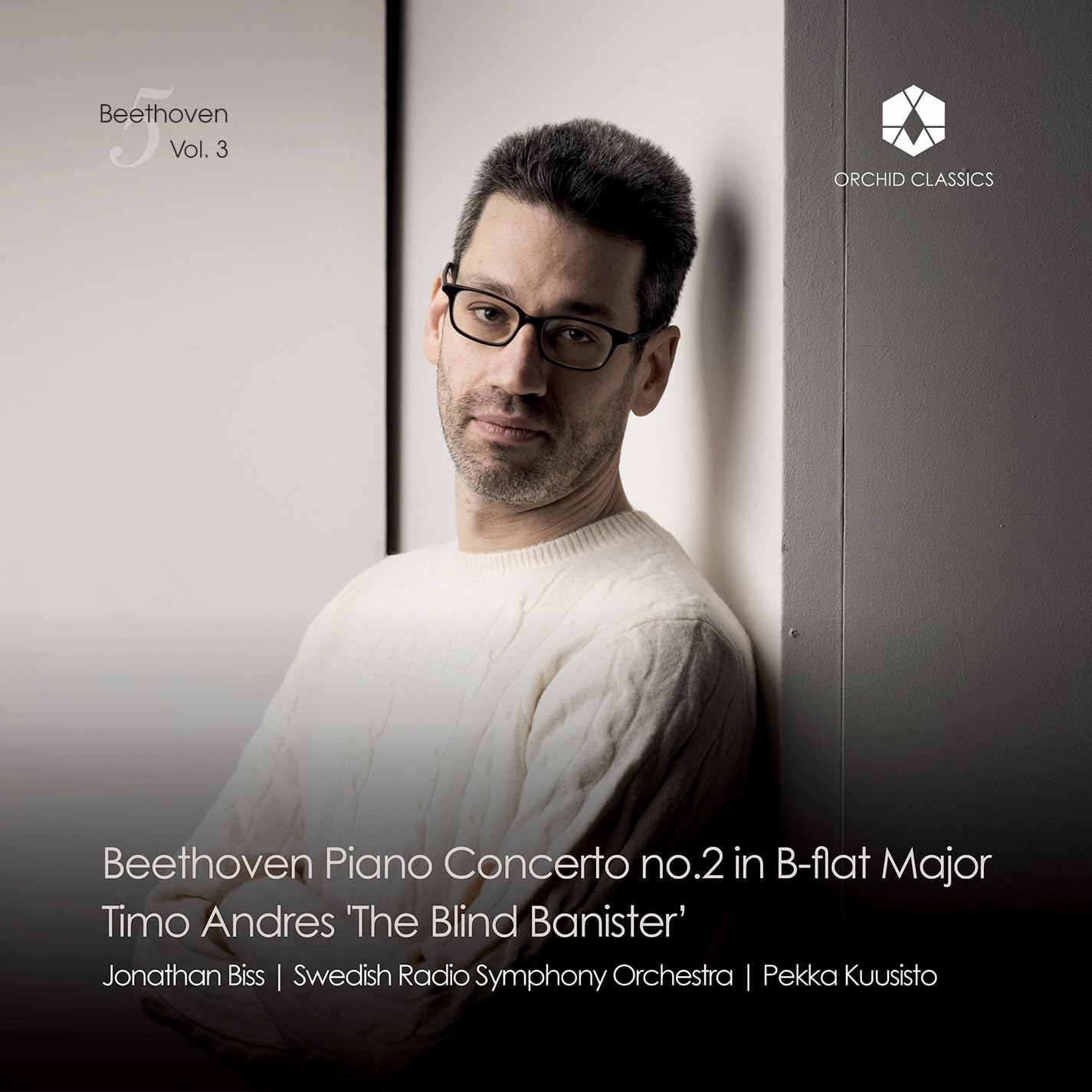 Beethoven/5, Vol. 3 - Beethoven: Piano Concerto No. 2 in B-flat Major; Timo Andres: 'The Blind Banister'