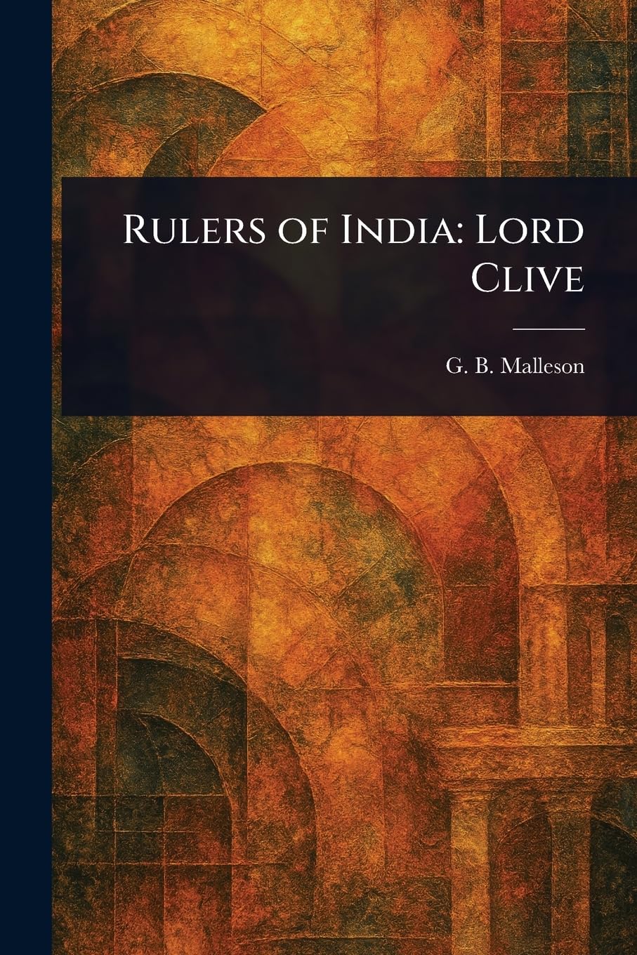 Rulers of India: Lord Clive