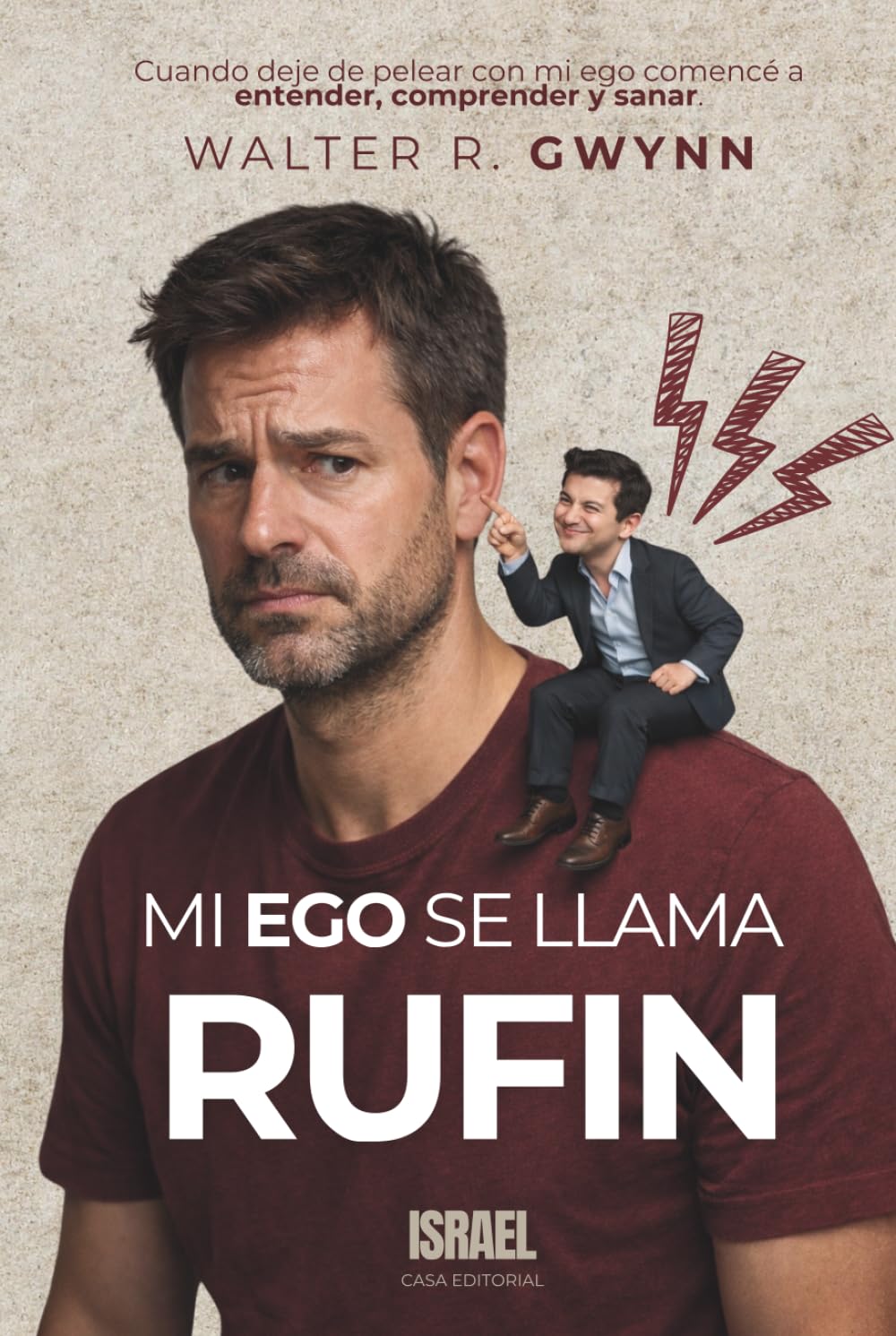 MI EGO SE LLAMA RUFÍN: Cuando deje de pelear con mi ego comencé a entender, comprender y sanar.