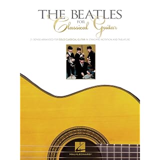 The Beatles for Classical Guitar. - Les Beatles, Paul McCartney, John Lennon, RIngo Starr, George Harrison