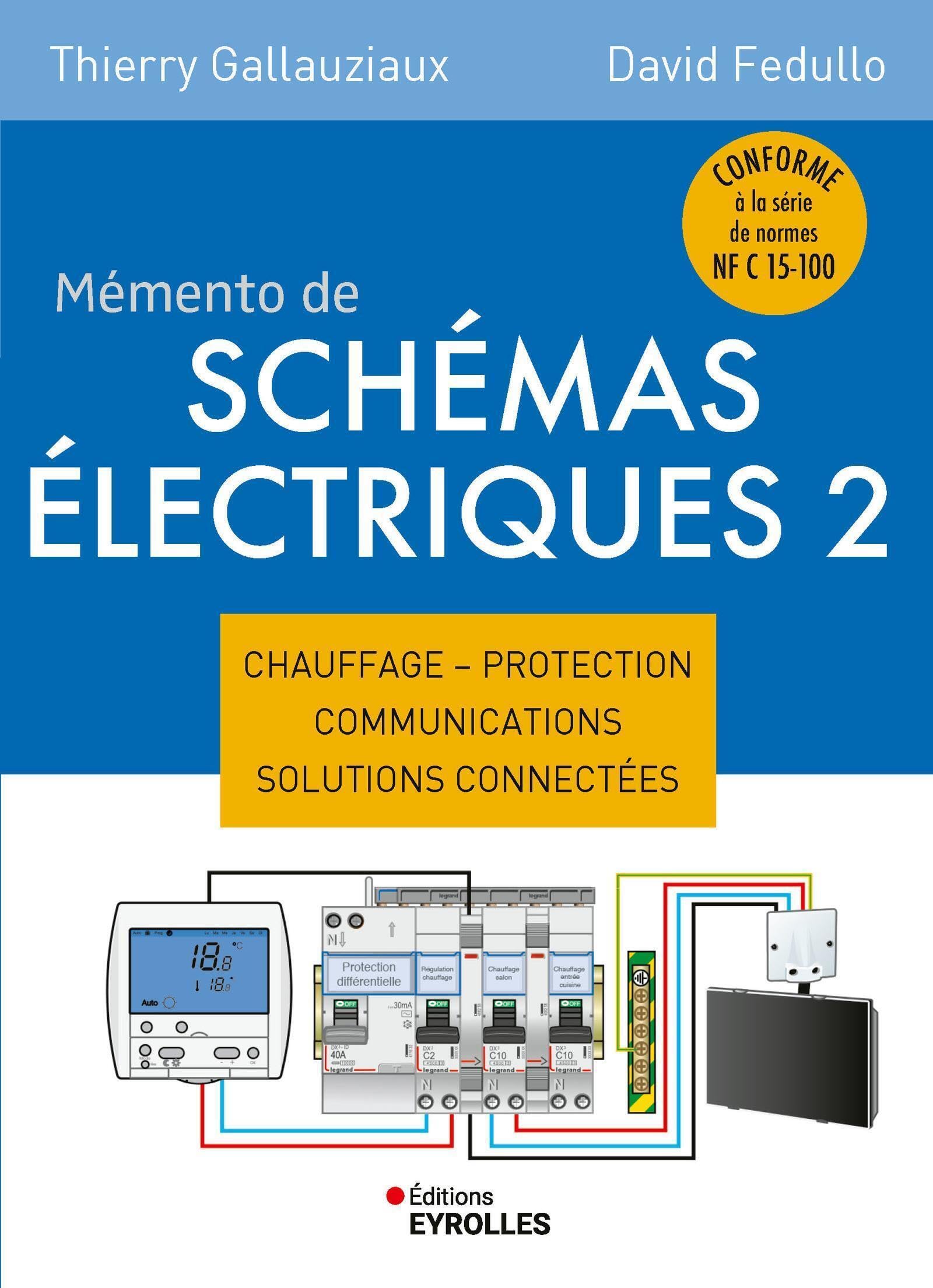 Mémento de schémas électriques 2: Chauffage - Protection - Communications - Solutions connectées