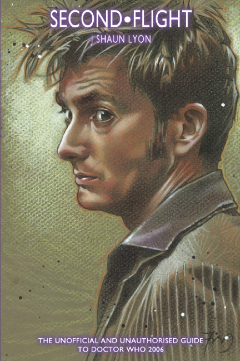 Second Flight: The Unoffical and Unauthorised Guide to Doctor Who 2006: The Unofficial and Unauthorised Guide to Doctor Who 2006 (Doctor Who Guides)
