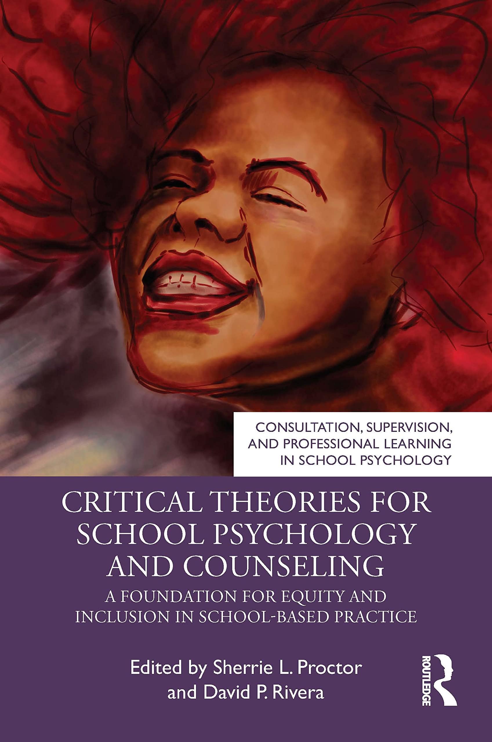 Critical Theories for School Psychology and Counseling (Consultation, Supervision, and Professional Learning in School Psychology Series) 1st Edition