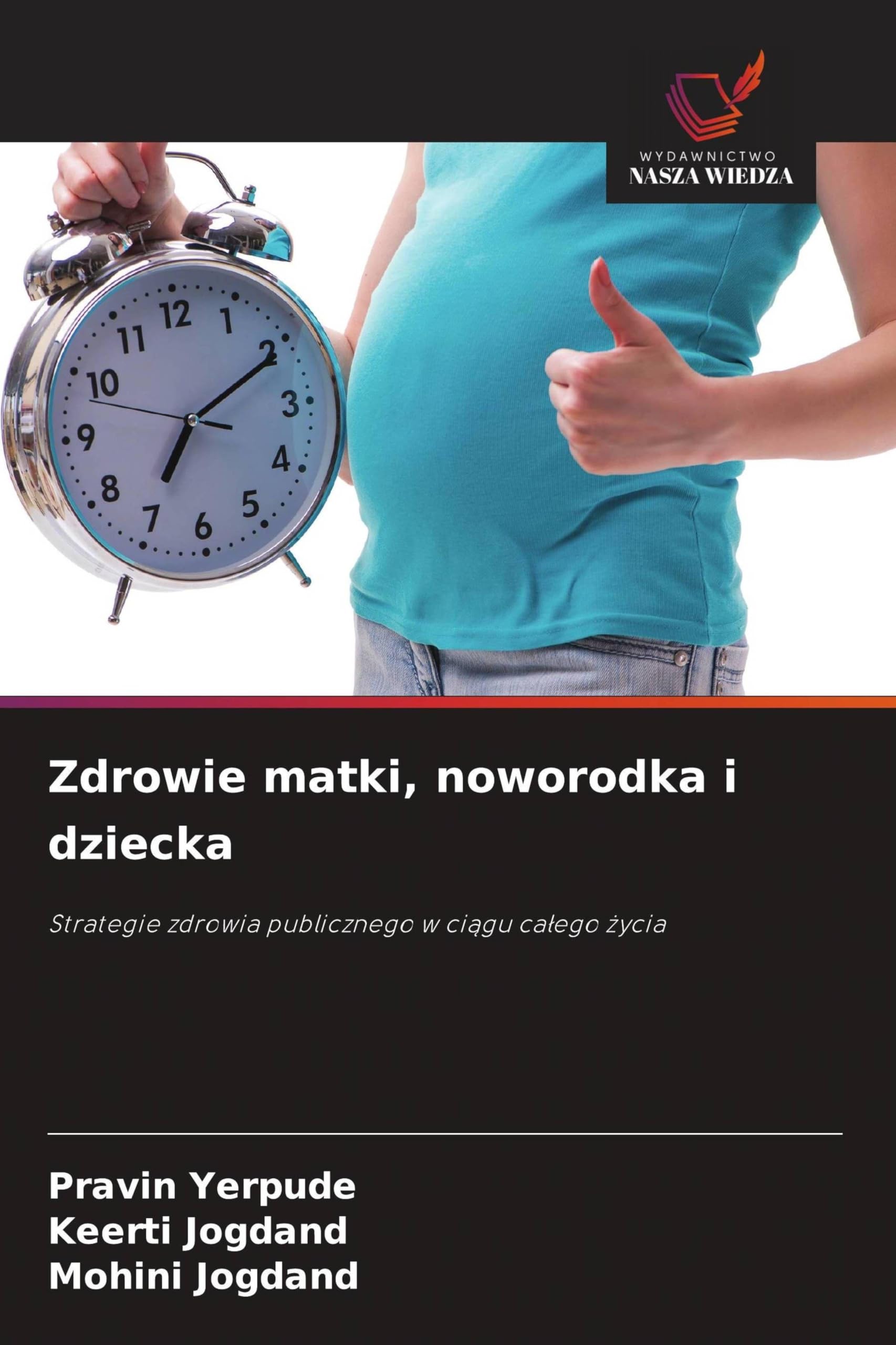 Zdrowie matki, noworodka i dziecka: Strategie zdrowia publicznego w ci¿gu ca¿ego ¿ycia